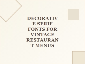 Stylish Serif Fonts for Vintage Menu Design