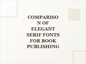 Contemporary Serifs: Selecting Fonts for Your Book