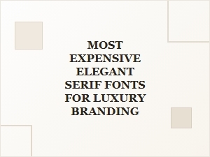 Luxury Branding with the Most Elegant Serif Fonts