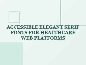 Accessible Elegant Serif Fonts for Healthcare Websites